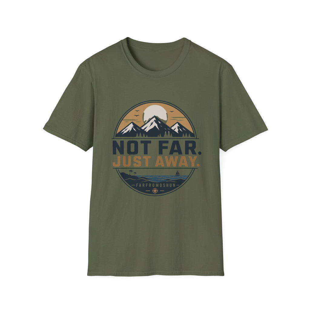 Not Far Just Away T-Shirt