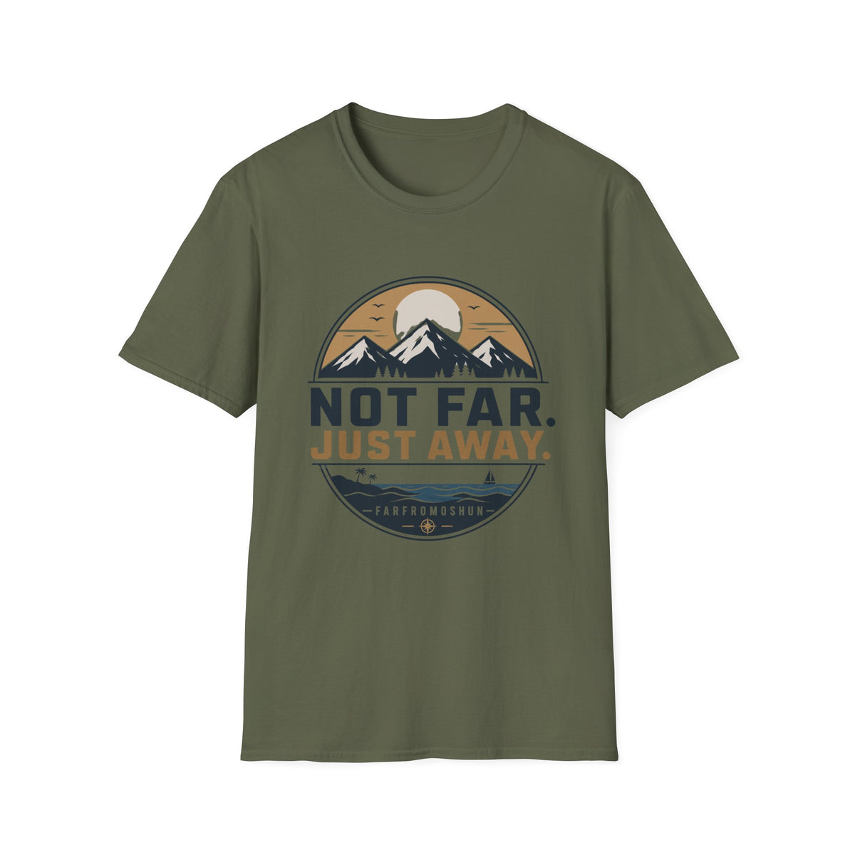 Not Far Just Away T-Shirt