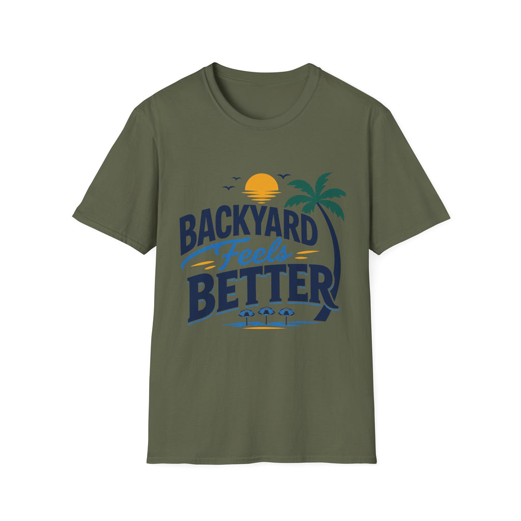 Backyard Feels Better Text T-Shirt