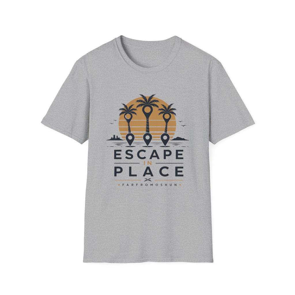 Escape in Place T-Shirt