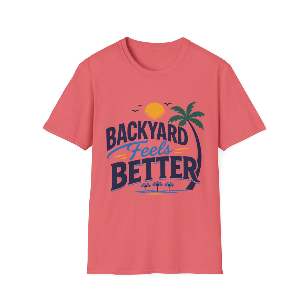 Backyard Feels Better Text T-Shirt