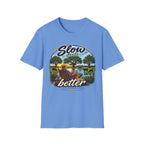 Slow is Better Farm T-Shirt
