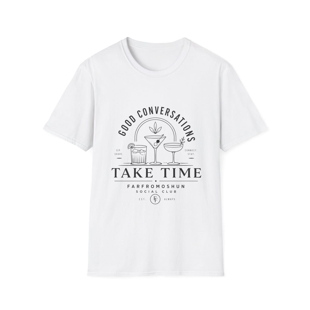 Good Conversations Take Time T-Shirt