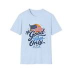 Good Vibes Only Flag FFO T-Shirt