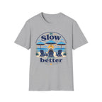 Slow Feels Better Female T-Shirt