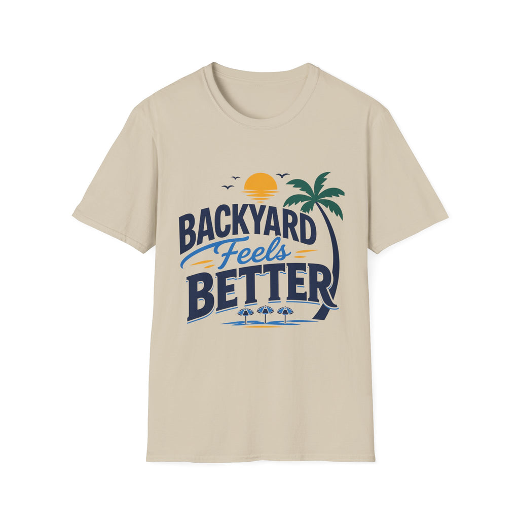 Backyard Feels Better Text T-Shirt