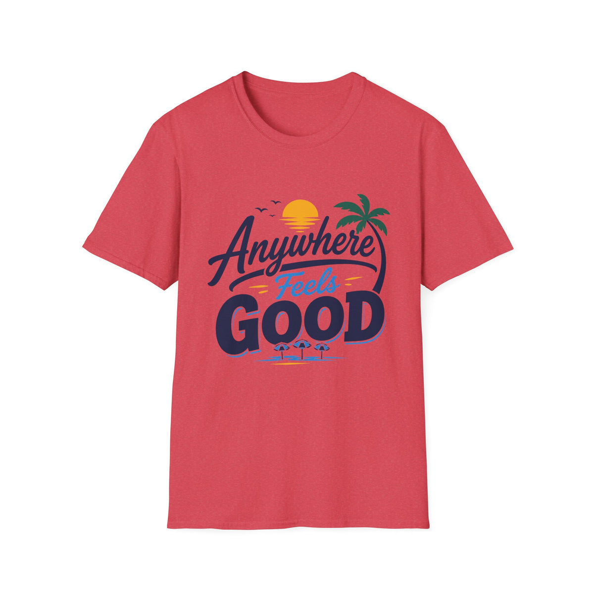 Anywhere Feels Good T-Shirt