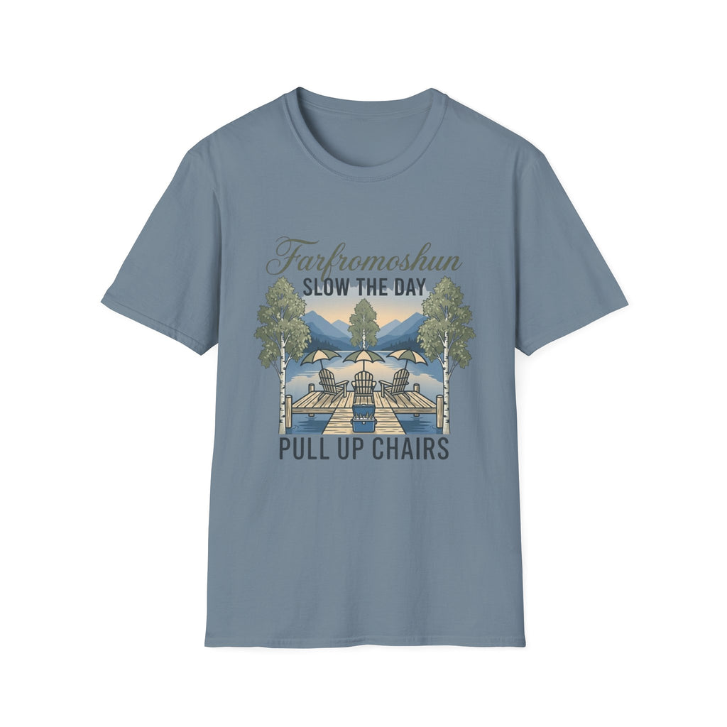 Pull Up Chairs Slow the Day T-Shirt