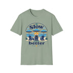 Slow Feels Better Female T-Shirt