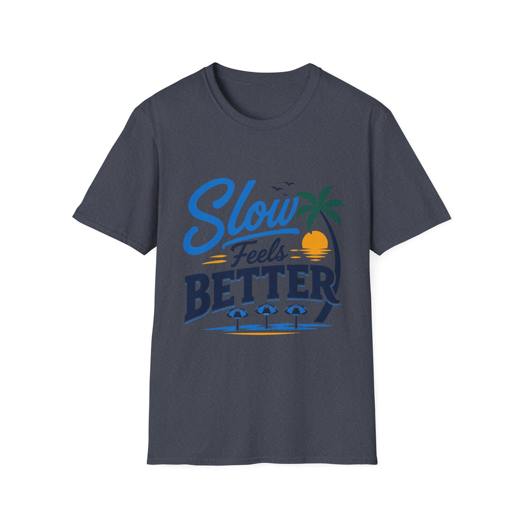 Slow Feels Better Text T-Shirt