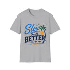 Slow Feels Better Text T-Shirt