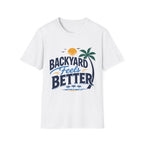 Backyard Feels Better Text T-Shirt
