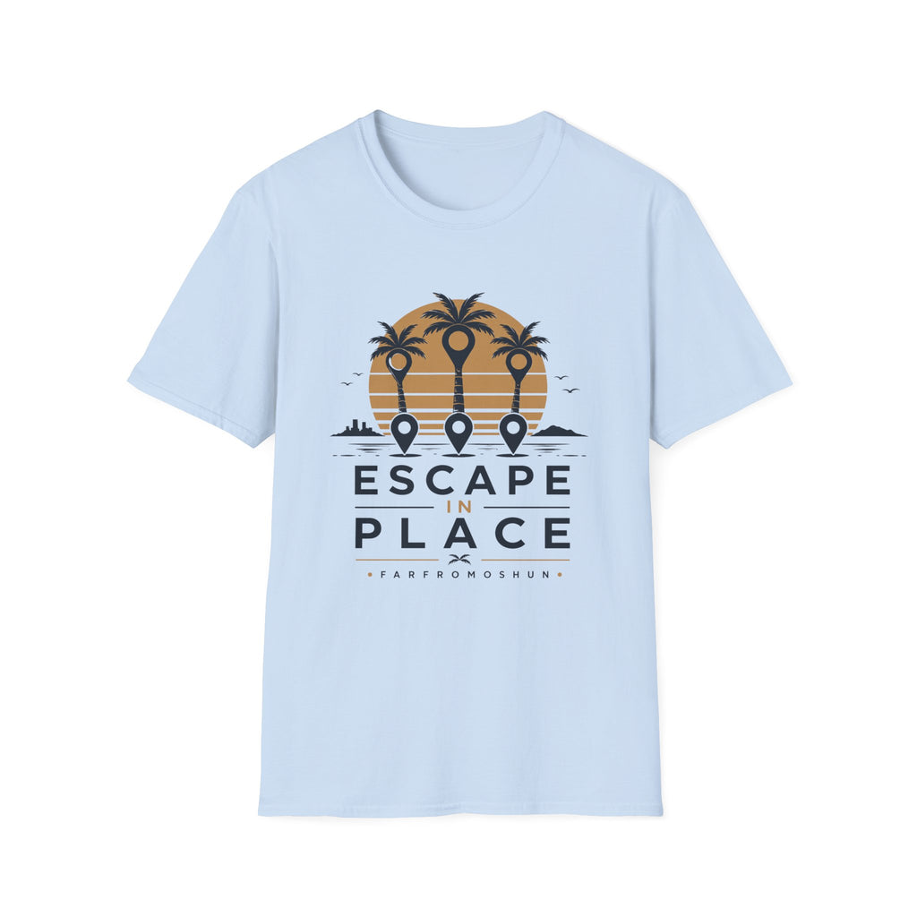 Escape in Place T-Shirt