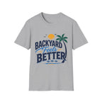 Backyard Feels Better Text T-Shirt