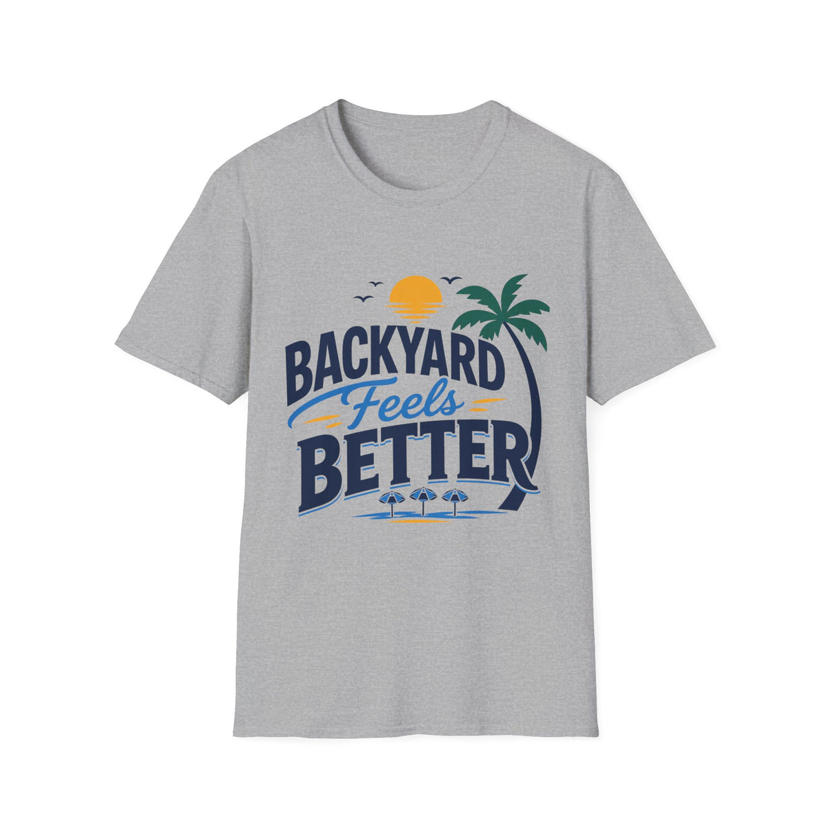Backyard Feels Better Text T-Shirt