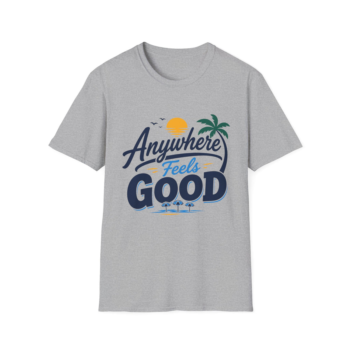 Anywhere Feels Good T-Shirt