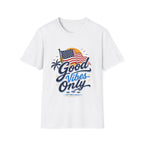 Good Vibes Only Flag FFO T-Shirt