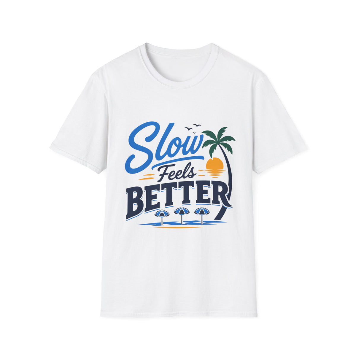Slow Feels Better Text T-Shirt