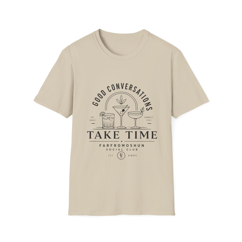 Good Conversations Take Time T-Shirt