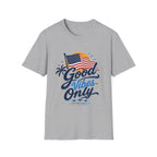 Good Vibes Only Flag FFO T-Shirt