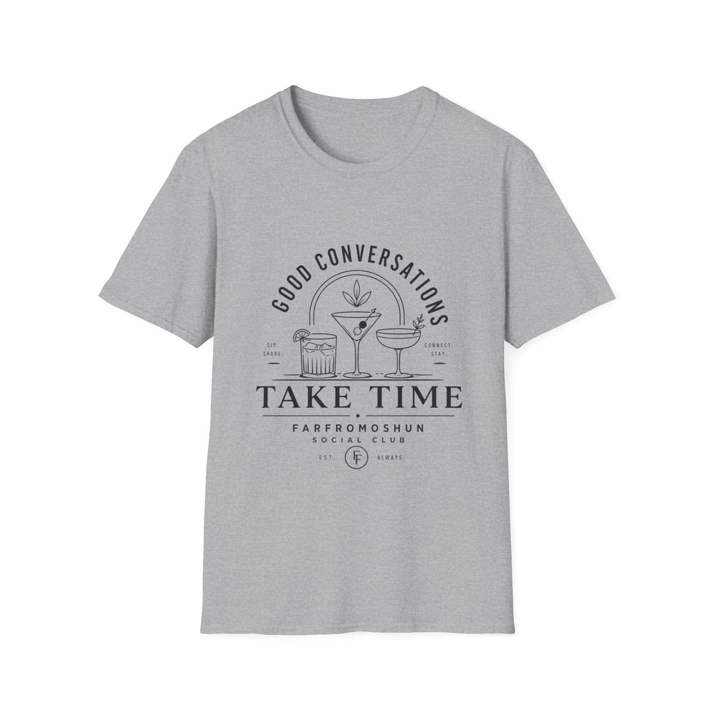 Good Conversations Take Time T-Shirt