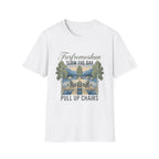 Pull Up Chairs Slow the Day T-Shirt