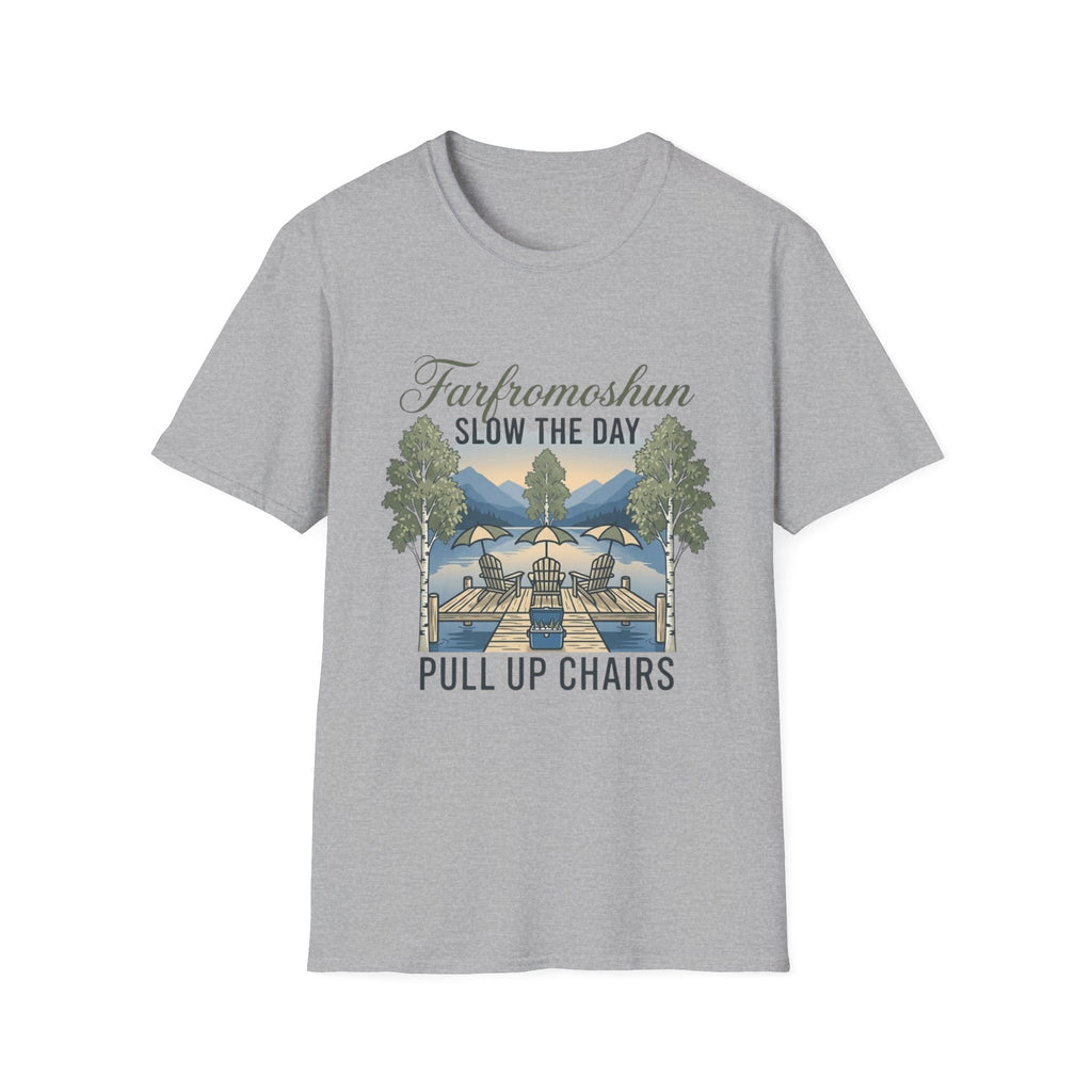 Pull Up Chairs Slow the Day T-Shirt