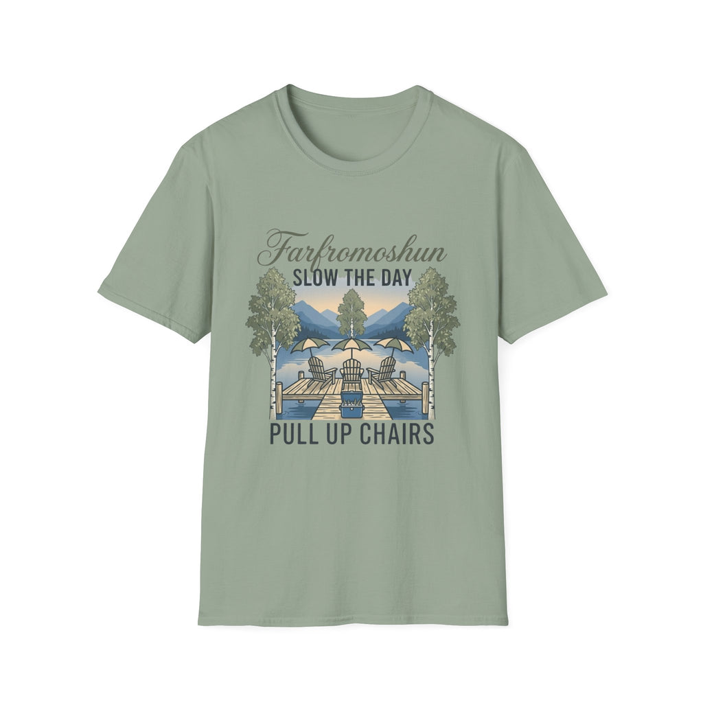 Pull Up Chairs Slow the Day T-Shirt