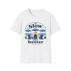 Slow Feels Better Female T-Shirt