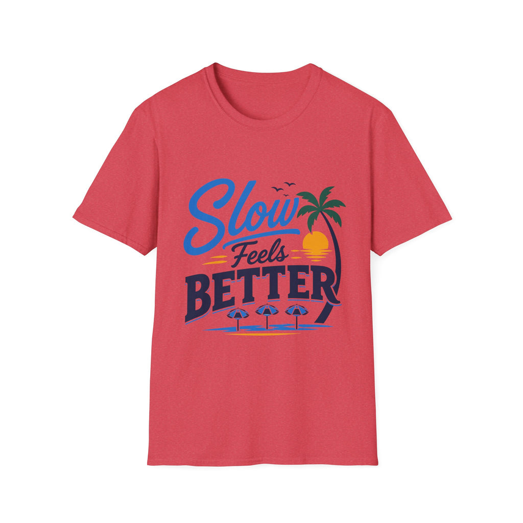 Slow Feels Better Text T-Shirt