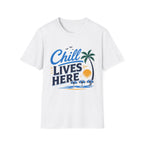 Chill Lives Here T-Shirt