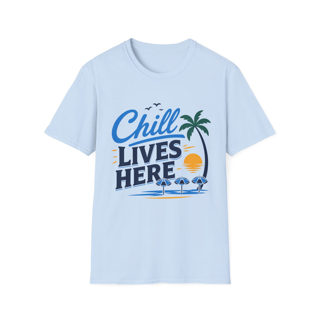 Chill Lives Here T-Shirt