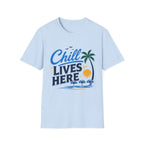 Chill Lives Here T-Shirt