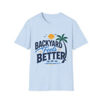 Backyard Feels Better Text T-Shirt